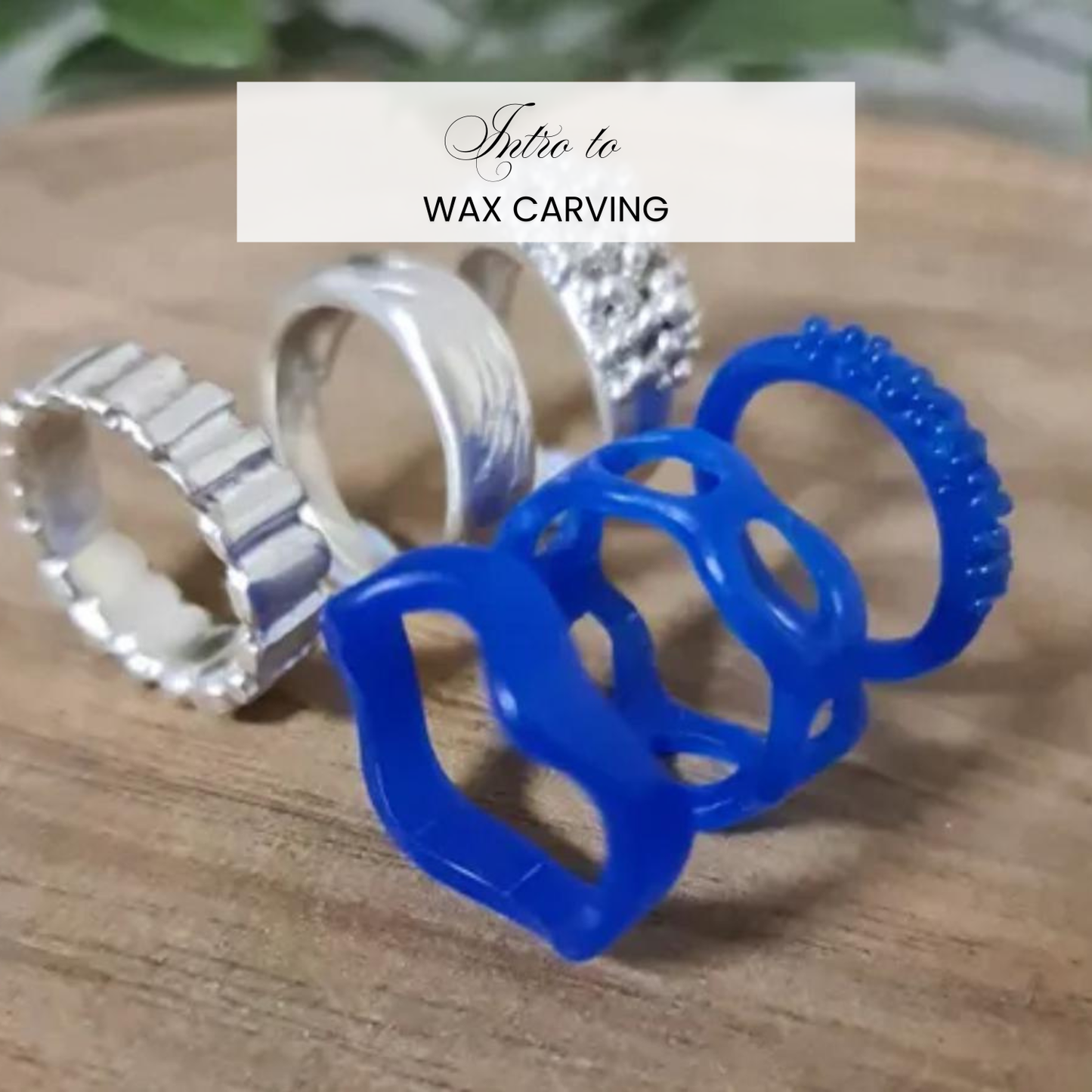 Intro to Wax Carving