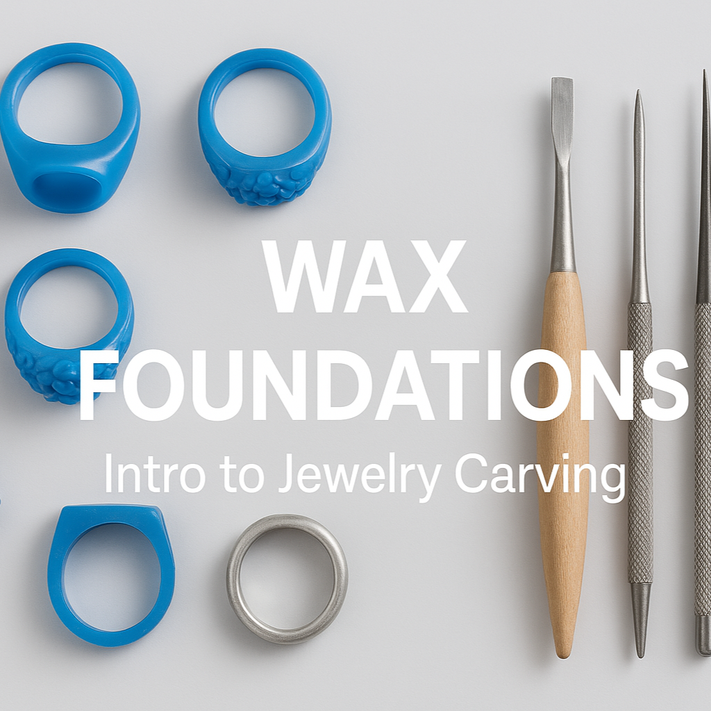 Wax Foundations: Intro to Jewelry Carving