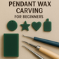 Wax Pendant Carving Workshop – For Beginners